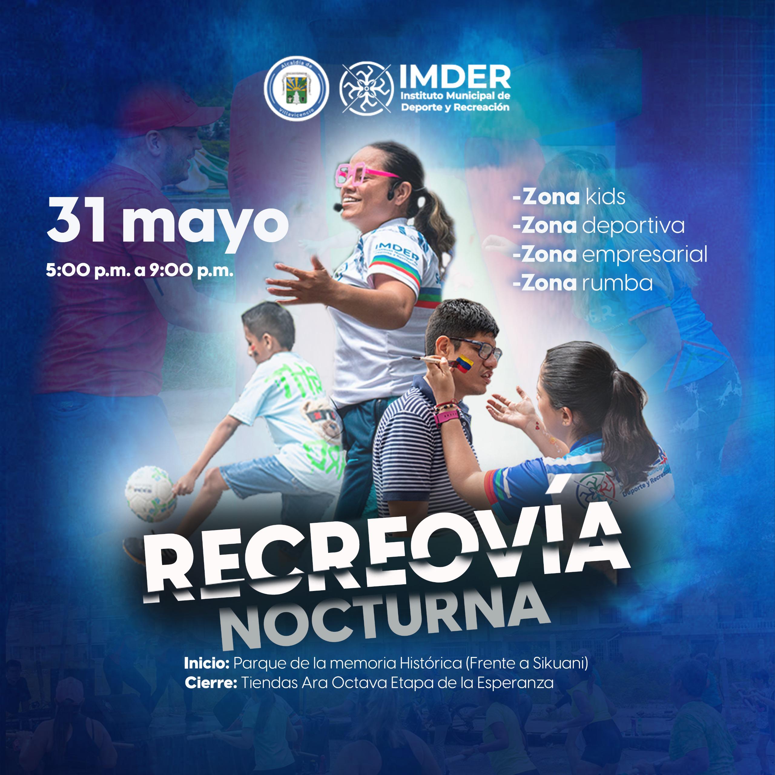 ESTE 31 DE MAYO NOS VEMOS EN LA RECREOVIA NOCTURNA, TENDREMOS ESPACIOS DE ZONA KIDS, ZONA DEPORTIVA, ZONA RUMBA,